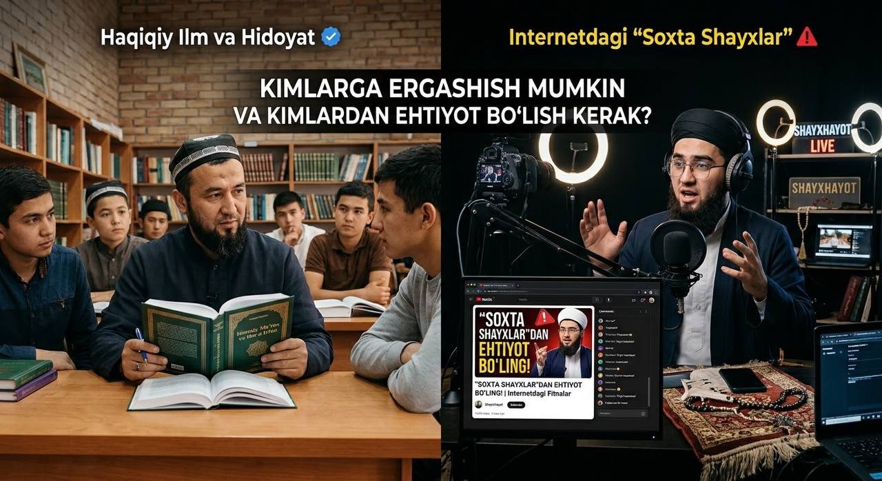 «Internetdagi "soxta shayxlar"  Kimlarga ergashish mumkin va kimlardan ehtiyot bo‘lish kerak?»